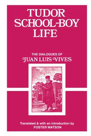 de subventione pauperum tudor school-boy life|Vives, Juan Luis .